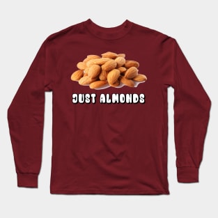 Just Almonds Long Sleeve T-Shirt